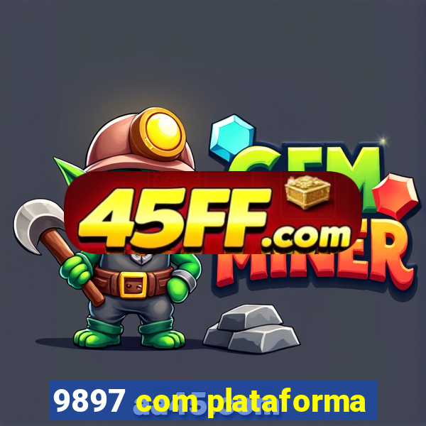 9897 com plataforma